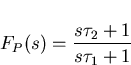 \begin{displaymath}
F_P(s)=\frac{s\tau_2 +1}{s\tau_1 +1}\end{displaymath}