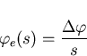 \begin{displaymath}
\varphi_e(s)=\frac{\Delta\varphi}{s}\end{displaymath}