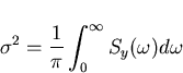 \begin{displaymath}
\sigma^2=\frac{1}{\pi}\int_0^\infty S_y(\omega)d\omega\end{displaymath}