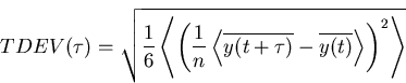 \begin{displaymath}
TDEV(\tau)=\sqrt{\frac{1}{6}\left<\left(\frac{1}{n}\left<\overline{y(t+\tau)}-\overline{y(t)}\right\gt\right)^2\right\gt}\end{displaymath}