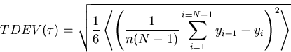 \begin{displaymath}
TDEV(\tau)=\sqrt{\frac{1}{6}\left<\left(\frac{1}{n(N-1)}\sum_{i=1}^{i=N-1}y_{i+1}-y_{i}\right)^2\right\gt}\end{displaymath}