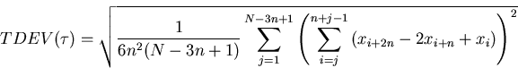 \begin{displaymath}
TDEV(\tau)=\sqrt{\frac{1}{6n^{2}(N-3n+1)}\sum_{j=1}^{N-3n+1}...
 ...m_{i=j}^{n+j-1}\left(x_{i+2n}-2x_{i+n}+x_{i}\right)\right)^{2}}\end{displaymath}