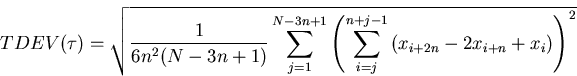 \begin{displaymath}
TDEV(\tau)=\sqrt{\frac{1}{6n^{2}(N-3n+1)}\sum_{j=1}^{N-3n+1}...
...m_{i=j}^{n+j-1}\left(x_{i+2n}-2x_{i+n}+x_{i}\right)\right)^{2}}\end{displaymath}