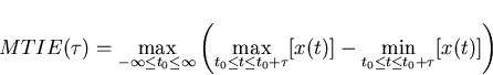 \begin{displaymath}
MTIE(\tau)=\max_{-\infty \leq t_{0} \leq \infty} \left (\max...
 ...u} [x(t)] - \min_{t_{0} \leq t \leq t_{0} +\tau} [x(t)] \right)\end{displaymath}