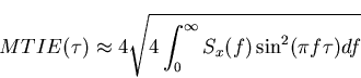\begin{displaymath}
MTIE(\tau)\approx 4\sqrt{4\int_0^{\infty}S_x(f)\sin^2(\pi f \tau)df}\end{displaymath}