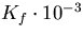 $ K_f\cdot 10^{-3}$