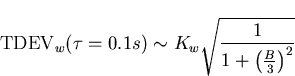 \begin{displaymath}
\mathrm{TDEV}_w(\tau=0.1s)\sim K_w\sqrt{\frac{1}{1+\left(\frac{B}{3}\right)^2}}\end{displaymath}