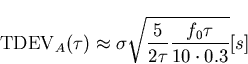 \begin{displaymath}
\mathrm{TDEV}_A(\tau)\approx \sqrt{\frac{f_0}{1.2}}\approx \sqrt{f_0}[ns]\end{displaymath}