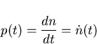 \begin{displaymath}
p(t)=\frac{dn}{dt}=\dot{n}(t)\end{displaymath}