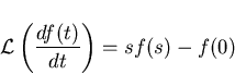 \begin{displaymath}
\mathcal{L}\left(\frac{df(t)}{dt}\right)=sf(s)-f(0)\end{displaymath}